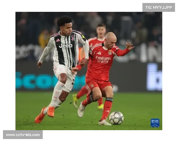 尤文图斯vs本菲卡:节奏缓慢下的战术耐力战